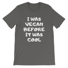 Grey Vegan shirt - I Was Vegan Before It Was Cool
