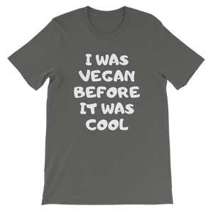 Grey Vegan shirt - I Was Vegan Before It Was Cool