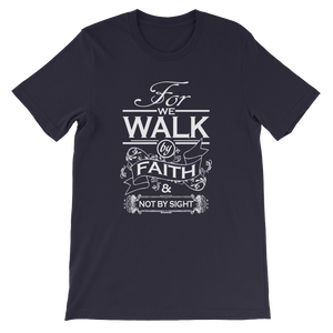 For We Walk By Faith and Not by Sight - Christian Unisex T-Shirt in Navy from Forza Tees