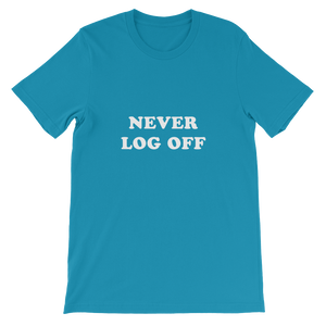 Never Log Off - Short-Sleeve Unisex Slogan T-Shirt in Aqua from forzatees.com