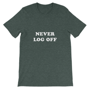Never Log Off - Short-Sleeve Unisex Slogan T-Shirt in Green from forzatees.com
