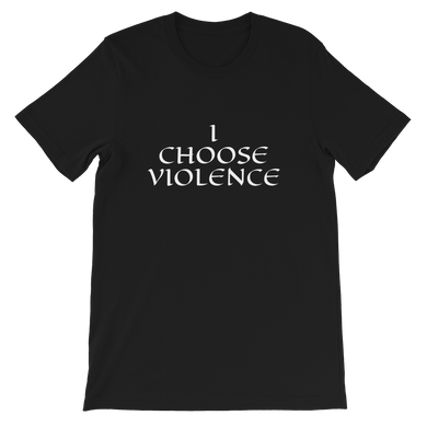 I Choose Violence - Cersei Lannister Inspired Game of Thrones Unisex T-Shirt