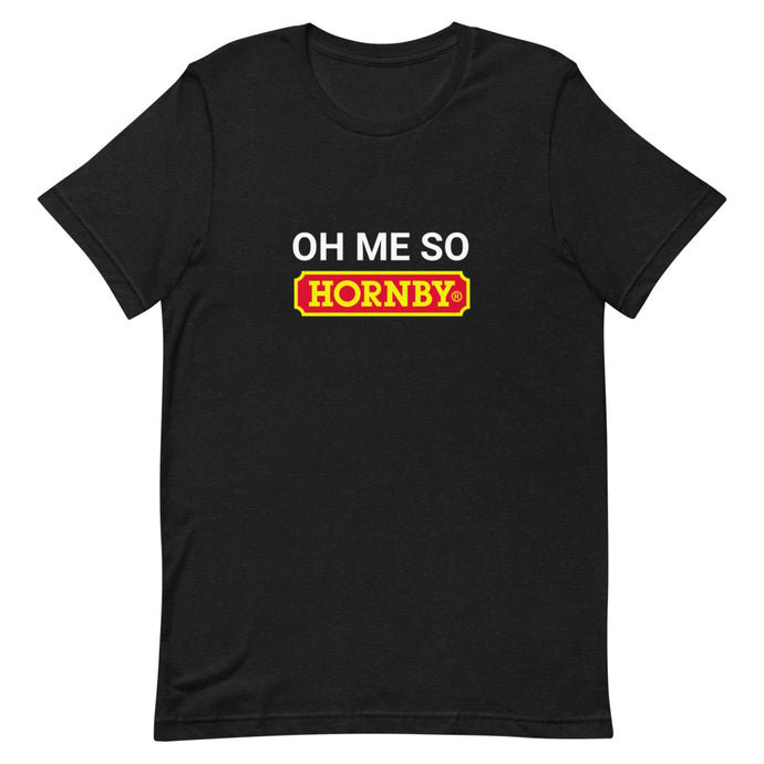 Oh Me So Hornby Unisex T-shirt