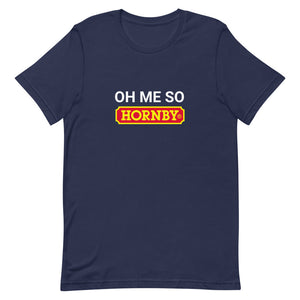 Oh Me So Hornby Unisex T-shirt