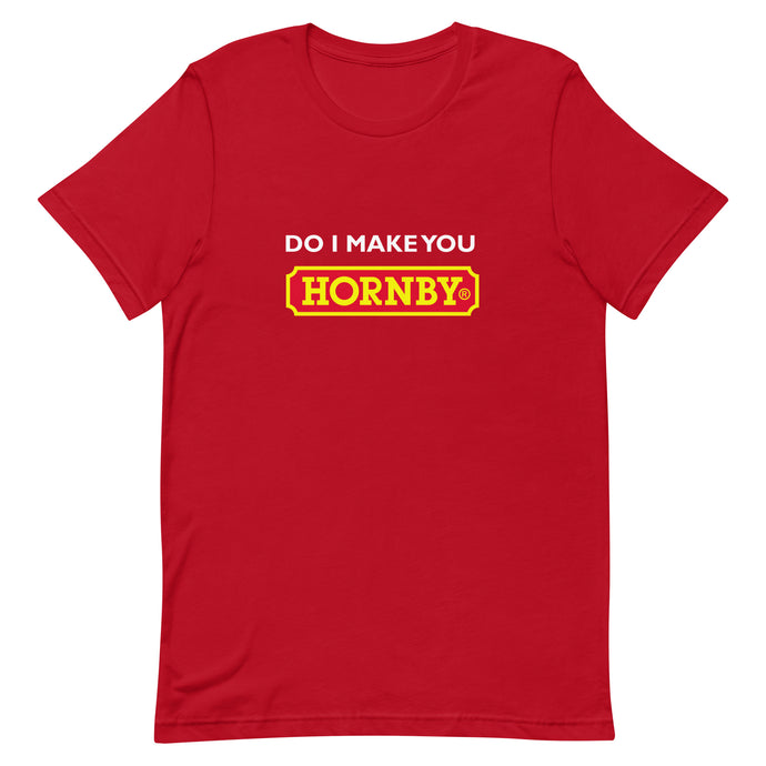 Do I Make You Hornby Unisex T-Shirt